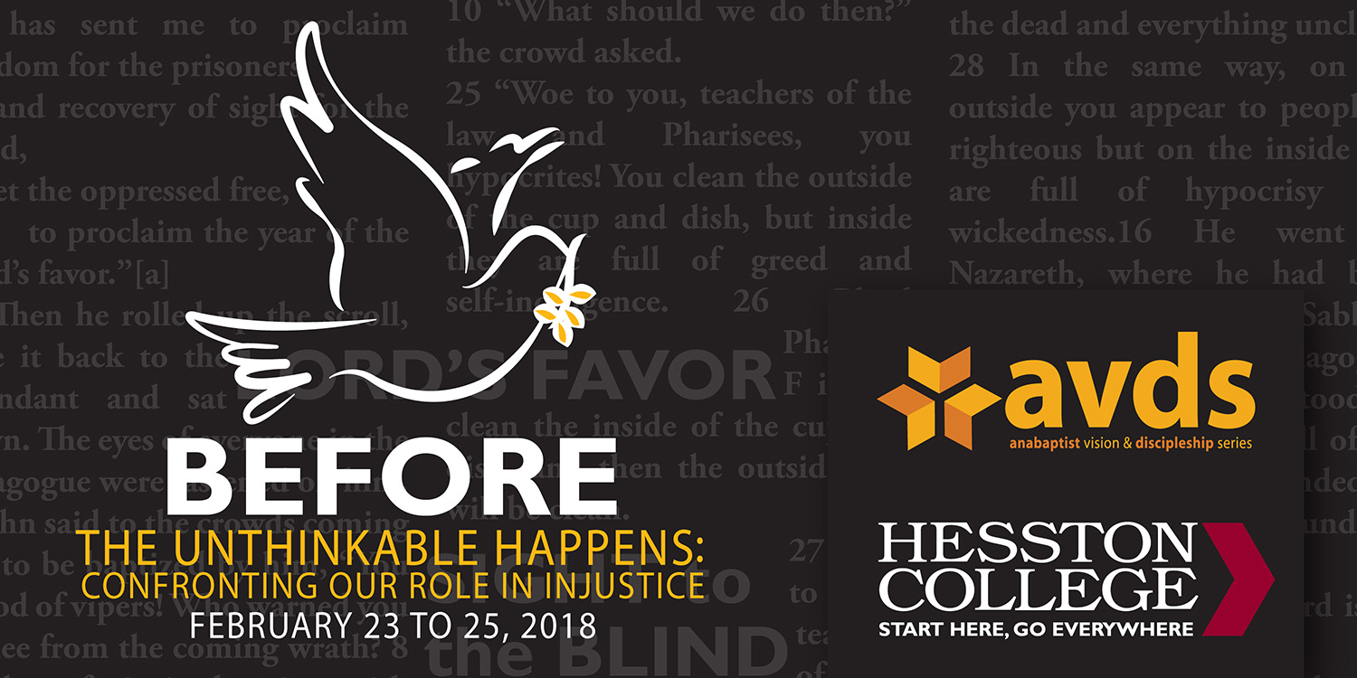 promotional graphic - Before the Unthinkable Happens: Confronting our Role in Injustice, Feb. 23 to 25, 2018