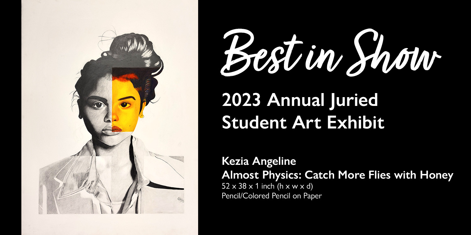 Best in Show, 2023 Annual Juried Student Art Exhibit.
